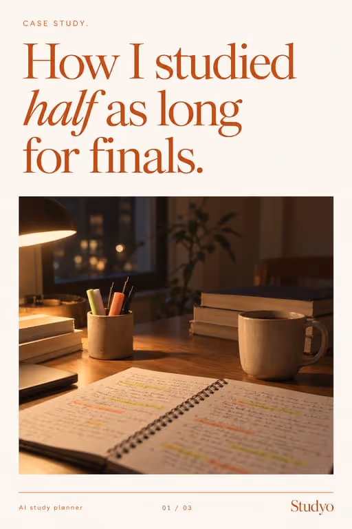 Studyo example slideshow (AI study planner), slide 1 of 3: Cover: “How I studied half as long for finals.” over a desk with a notebook